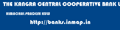 THE KANGRA CENTRAL COOPERATIVE BANK LIMITED  HIMACHAL PRADESH KULU    banks information 